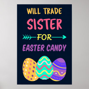 Will Trade Sister for Påsk Candy I Poster