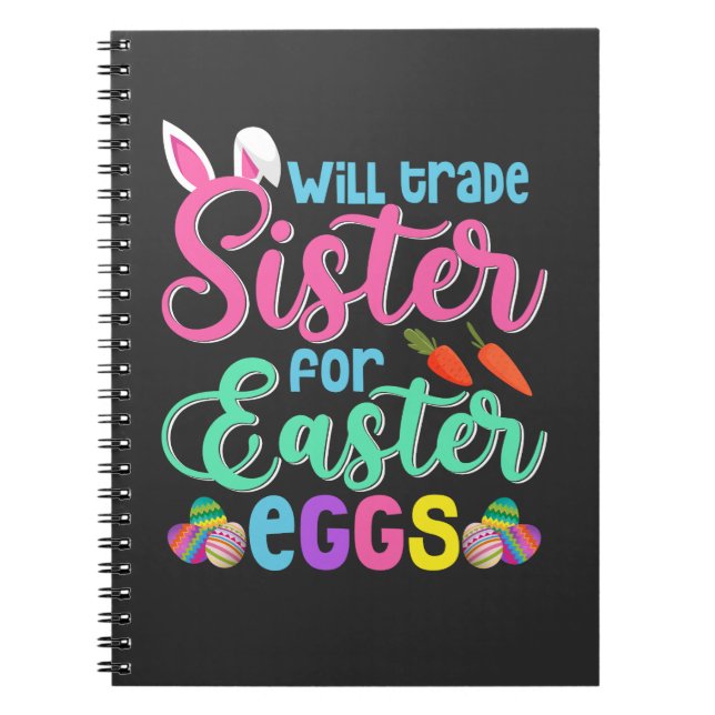 Will Trade Sister for Påskägg, Glad påsk Anteckningsbok (Framsidan)