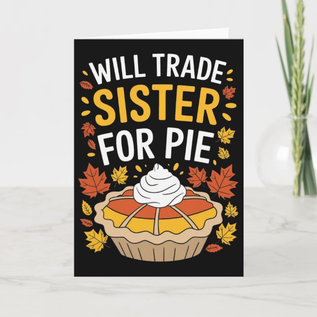 Will Trade Sister For Pie Fall Family Kids Boys Th Kort (Framsida)