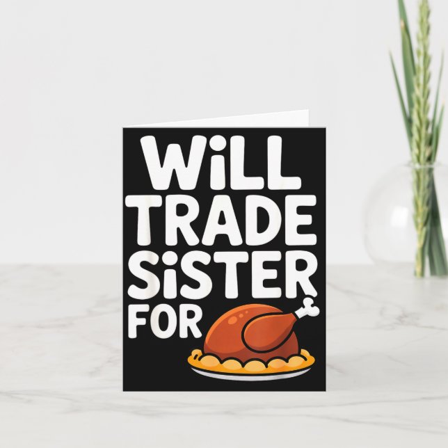 Will Trade Sister For Turkey Funny Thanksgiving Di Kort (Framsida)