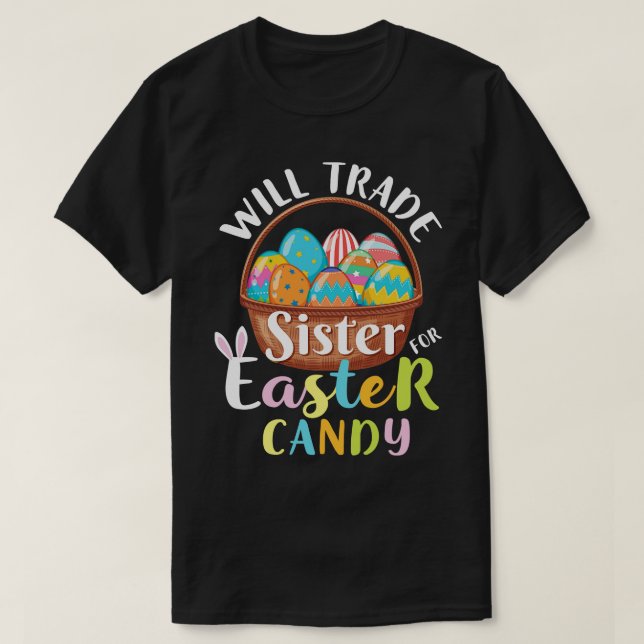 Will Trade Sister Påsk Candy Eggs Glad påsk D T Shirt (Design framsida)