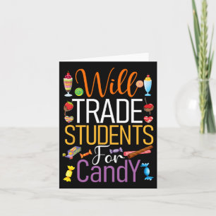 Will Trade Studenter for Candy Teacher Cute Hallow Kort