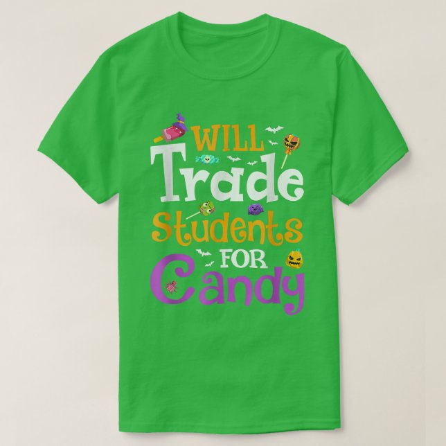 Will Trade Studenter for Candy Teacher Halloween C T Shirt (Design framsida)