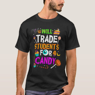 Will Trade Students For Candy Fun Teacher Hallowee T Shirt