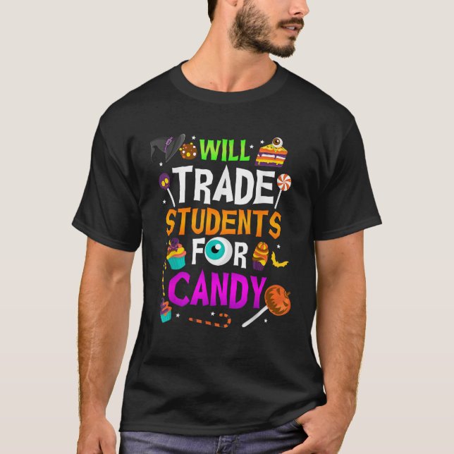Will Trade Students For Candy Fun Teacher Hallowee T Shirt (Framsida)