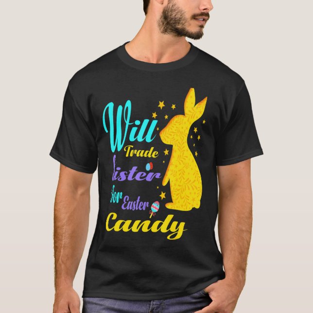 Will Trade syster for Påsk Candy söt Påsk Can T Shirt (Framsida)