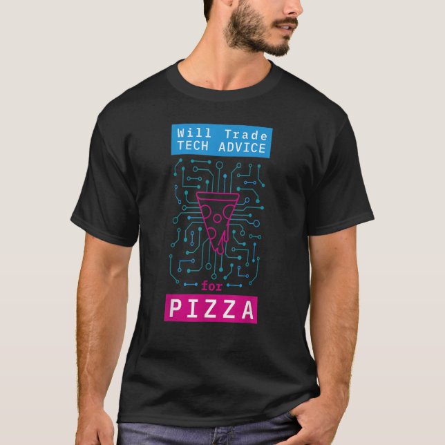 Will Trade Tech Advice For Pizza it Computer Techi T Shirt (Framsida)
