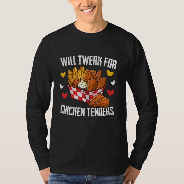 Will Twerk For Chicken Tenders Fried Chicken T Shirt (Framsida)