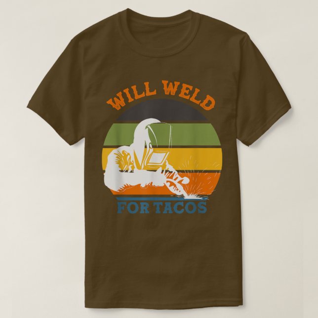 Will Weld for Tacos Welder Retro Funny Welding Vin T Shirt (Design framsida)