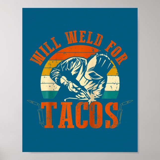 Will Weld Tacos Welder Funny Welding Costume Weld  Poster (Framsidan)