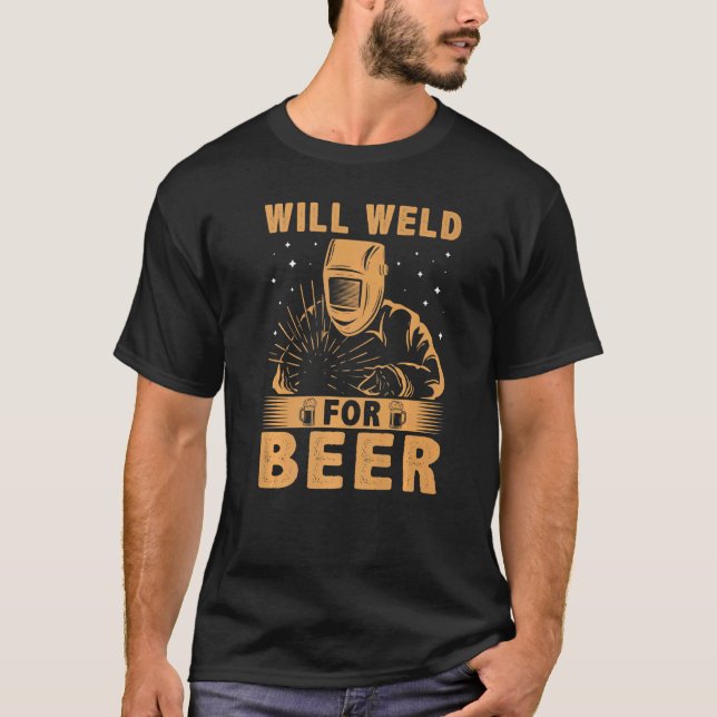Will Welder for Beer for Welder T Shirt (Framsida)