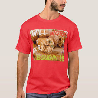 Will Work for Boudin T Shirt