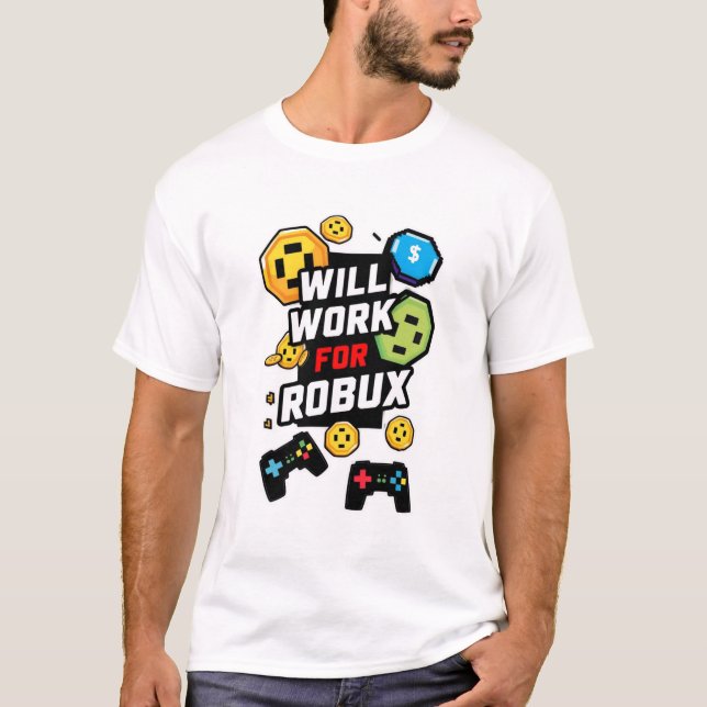 Will Work for ROBUX Funny Gaming Blockchain Token  T Shirt (Framsida)