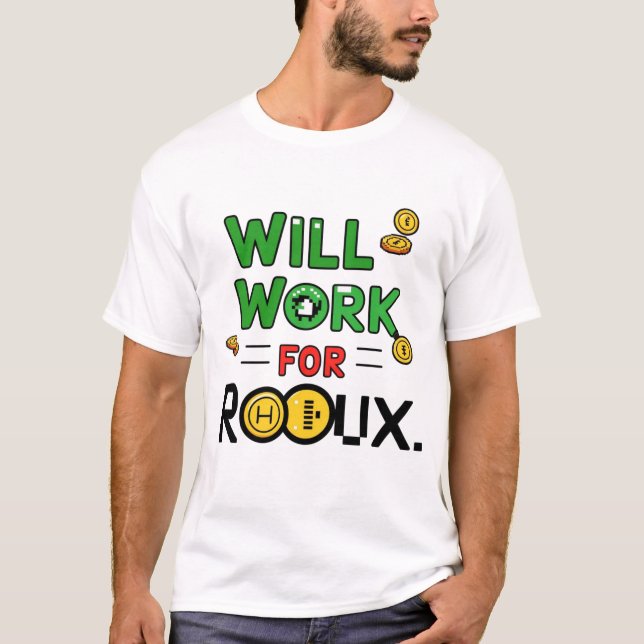 Will Work for ROBUX Funny Gaming Blockchain Token  T Shirt (Framsida)