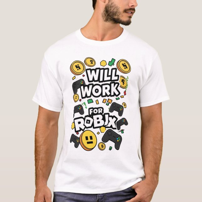 Will Work for ROBUX Funny Gaming Blockchain Token  T Shirt (Framsida)