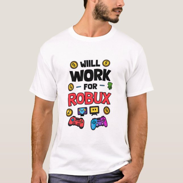 Will Work for ROBUX Funny Gaming Blockchain Token  T Shirt (Framsida)