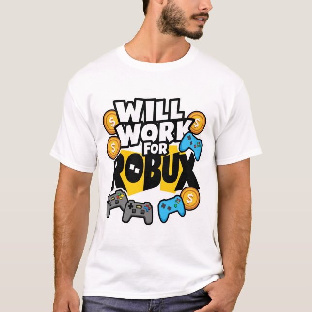 Will Work for ROBUX Funny Gaming Blockchain Token  T Shirt (Framsida)