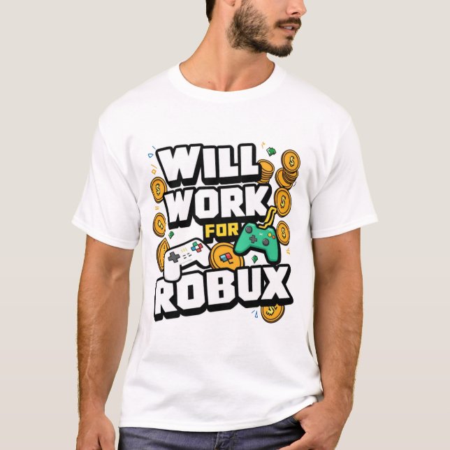 Will Work for ROBUX Funny Gaming Blockchain Token  T Shirt (Framsida)