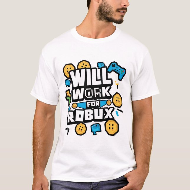 Will Work for ROBUX Funny Gaming Blockchain Token  T Shirt (Framsida)