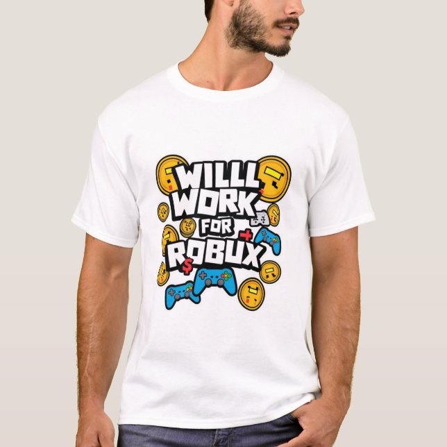 Will Work for ROBUX Funny Gaming Blockchain Token  T Shirt (Framsida)