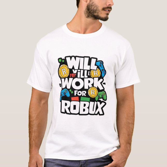 Will Work for ROBUX Funny Gaming Blockchain Token  T Shirt (Framsida)