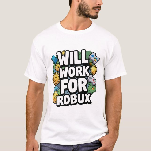 Will Work for ROBUX Funny Gaming Blockchain Token  T Shirt (Framsida)