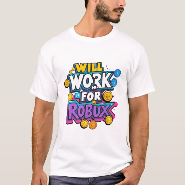 Will Work for ROBUX Funny Gaming Blockchain Token  T Shirt (Framsida)