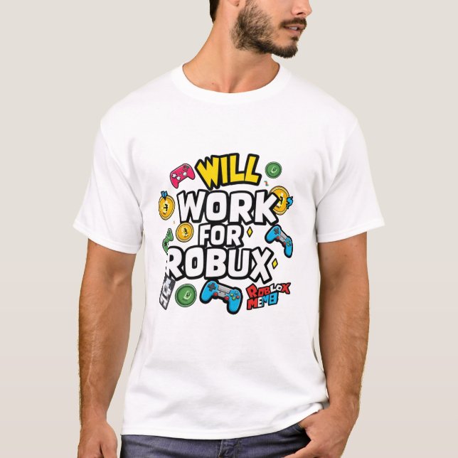 Will Work for ROBUX Funny Gaming Blockchain Token  T Shirt (Framsida)