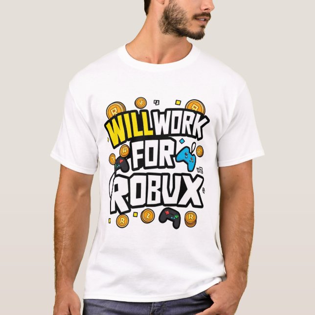 Will Work for ROBUX Funny Gaming Blockchain Token  T Shirt (Framsida)