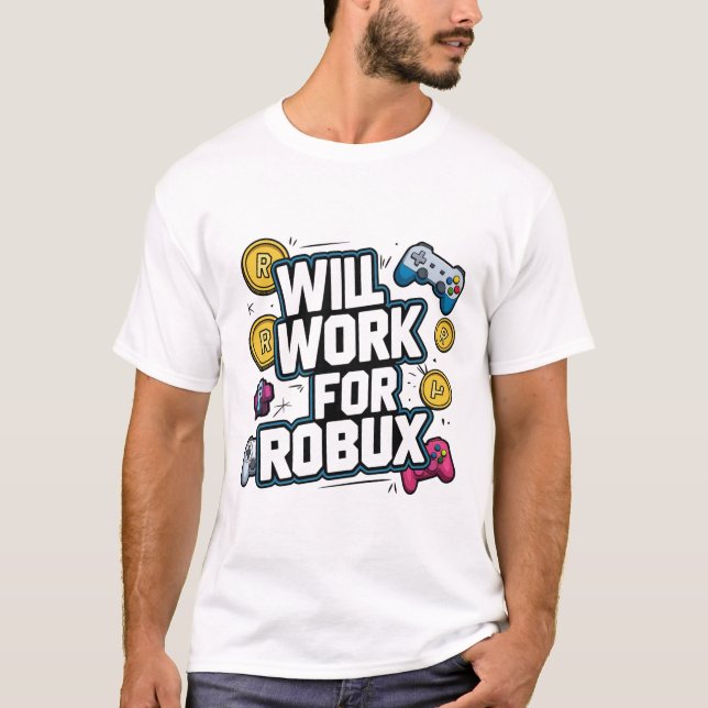 Will Work for ROBUX Funny Gaming Blockchain Token  T Shirt (Framsida)