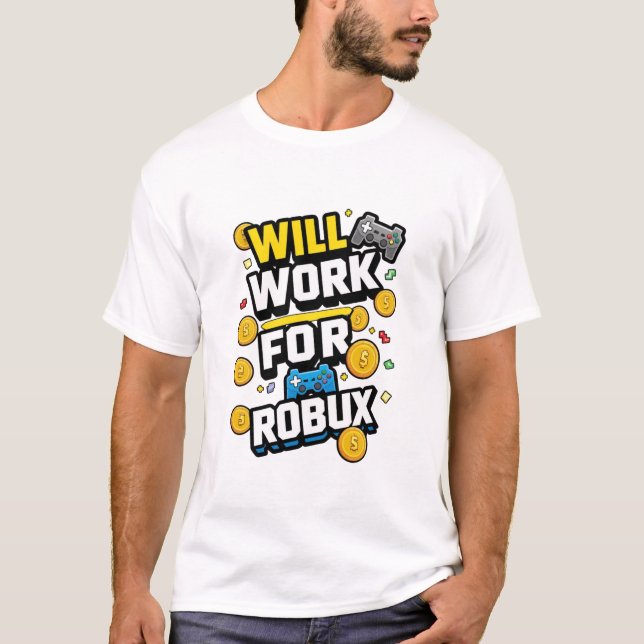 Will Work for ROBUX Funny Gaming Blockchain Token  T Shirt (Framsida)