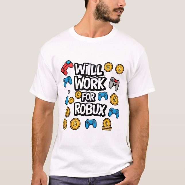 Will Work for ROBUX Funny Gaming Blockchain Token  T Shirt (Framsida)