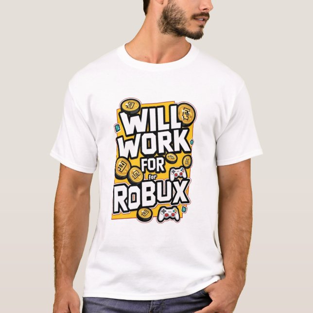 Will Work for ROBUX Funny Gaming Blockchain Token  T Shirt (Framsida)