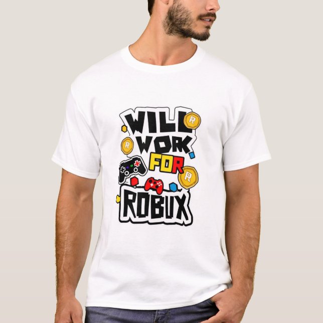 Will Work for ROBUX Funny Gaming Blockchain Token  T Shirt (Framsida)
