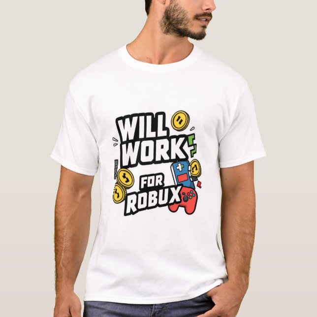 Will Work for ROBUX Funny Gaming Blockchain Token  T Shirt (Framsida)