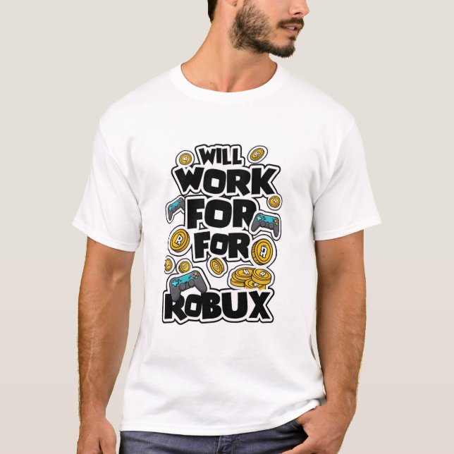 Will Work for ROBUX Funny Gaming Blockchain Token  T Shirt (Framsida)