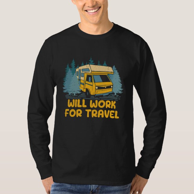 Will Work for Travel Vacation Traveler Trip Travel T Shirt (Framsida)