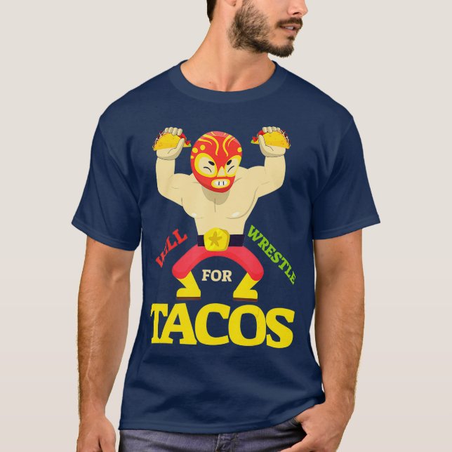 Will Wrestle for Taco  Mexican Wrestler Cinco de T Shirt (Framsida)