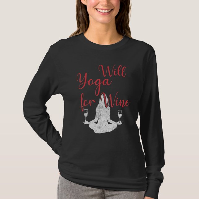 Will Yoga For Wine Meditation  Yoga T Shirt (Framsida)