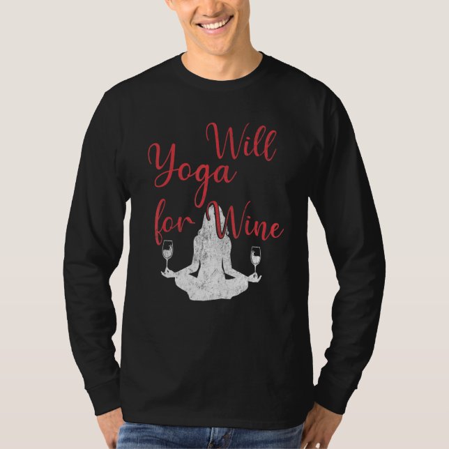 Will Yoga For Wine Meditation  Yoga T Shirt (Framsida)