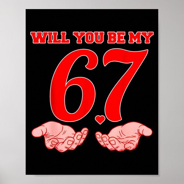 Will You Be My 67 Funny Six Seven Hands Meme Valen Poster (Framsidan)