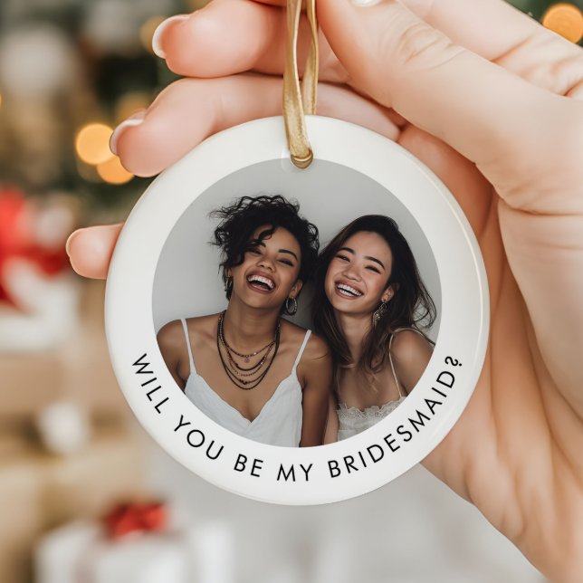 Will You Be My Bridesmaid Photo Proposal Julgransprydnad Keramik (Zazzle Will You Be My Bridesmaid Photo Proposal Ceramic Ornament (Front))