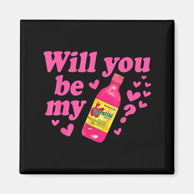 Will You Be My Valentina Salsa Meme Mexican Valent Magnet (Framsidan)