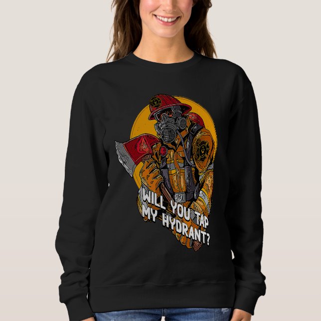 Will You Tap My Hydrant  Firefighter Humor Fireman T Shirt (Framsida)