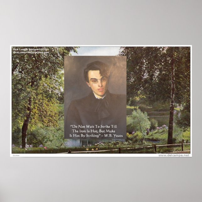 William B. Yeats Visdomsord “Smid medan järnet är  Poster (Framsidan)