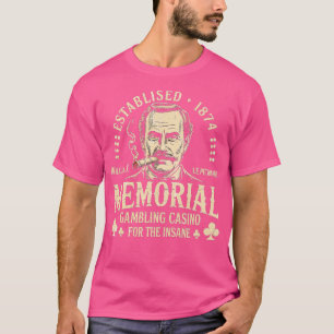 William J. Le Petomane Memorial Gambling Casino fo T Shirt