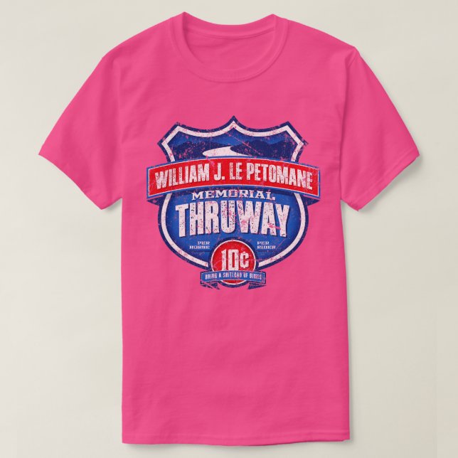 William J LePetomane Memorial Thruway T Shirt (Design framsida)