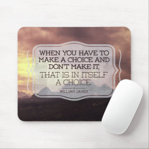 William James inspirational Quote "Choice" Musmatta