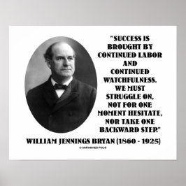 William Jennings Bryan Success Labor Watchfulness Poster