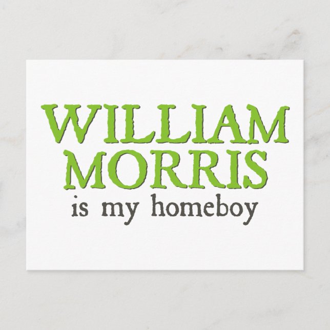 William Morris är min Homeboy Vykort (Framsida)